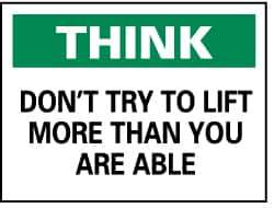 NMC - "Think - Don't Try to Lift More Than You Are Able", 10" Long x 14" Wide, Rigid Plastic Safety Sign - Rectangle, 0.05" Thick, Use for Accident Prevention - Eagle Tool & Supply