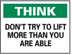 NMC - "Think - Don't Try to Lift More Than You Are Able", 10" Long x 14" Wide, Pressure-Sensitive Vinyl Safety Sign - Rectangle, 0.004" Thick, Use for Accident Prevention - Eagle Tool & Supply