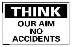 NMC - "Think - Our Aim - No Accidents", 10" Long x 14" Wide, Aluminum Safety Sign - Rectangle, 0.04" Thick, Use for Accident Prevention - Eagle Tool & Supply