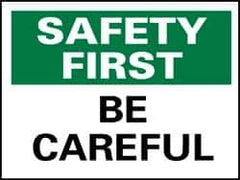 NMC - "Safety First - Be Careful", 10" Long x 14" Wide, Rigid Plastic Safety Sign - Rectangle, 0.05" Thick, Use for Accident Prevention - Eagle Tool & Supply