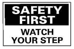 NMC - "Safety First - Watch Your Step", 10" Long x 14" Wide, Aluminum Safety Sign - Rectangle, 0.04" Thick, Use for Accident Prevention - Eagle Tool & Supply