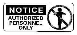 NMC - "Notice - Authorized Personnel Only", 7" Long x 17" Wide, Rigid Plastic Safety Sign - Rectangle, 0.05" Thick, Use for Security & Admittance - Eagle Tool & Supply
