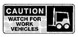 NMC - "Caution - Watch for Work Vehicles", 7" Long x 17" Wide, Pressure-Sensitive Vinyl Safety Sign - Rectangle, 0.004" Thick, Use for Accident Prevention - Eagle Tool & Supply