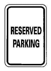 NMC - "Reserved Parking", 12" Wide x 18" High, Aluminum Reserved Parking Signs - 0.063" Thick, Black on White, Rectangle, Post Mount - Eagle Tool & Supply