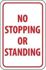 NMC - "No Stopping or Standing", 12" Wide x 18" High, Aluminum Parking Lot Traffic Signs - 0.063" Thick, Red on White, Rectangle, Post Mount - Eagle Tool & Supply