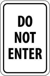 NMC - "Do Not Enter", 12" Wide x 18" High, Aluminum Parking Lot Traffic Signs - 0.08" Thick, Black on White, High Intensity Reflectivity, Rectangle, Post Mount - Eagle Tool & Supply