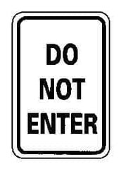 NMC - "Do Not Enter", 12" Wide x 18" High, Aluminum Parking Lot Traffic Signs - 0.063" Thick, Black on White, Rectangle, Post Mount - Eagle Tool & Supply