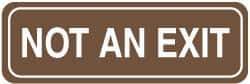 NMC - Not an Exit, 11" Wide, Acrylic Sign - English, Brown on White, Wall Mount - Eagle Tool & Supply