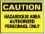 NMC - "Caution - Hazardous Area - Authorized Personnel Only", 10" Long x 14" Wide, Pressure-Sensitive Vinyl Safety Sign - Rectangle, 0.004" Thick, Use for Security & Admittance - Eagle Tool & Supply