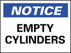 NMC - "Notice - Empty Cylinders", 10" Long x 14" Wide, Pressure-Sensitive Vinyl Safety Sign - Rectangle, 0.004" Thick, Use for Accident Prevention - Eagle Tool & Supply