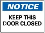 NMC - "Notice - Keep This Door Closed", 10" Long x 14" Wide, Fiberglass Safety Sign - Rectangle, 0.09" Thick, Use for Accident Prevention - Eagle Tool & Supply