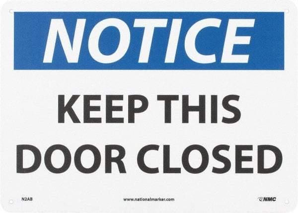 NMC - "Notice - Keep This Door Closed", 10" Long x 14" Wide, Aluminum Safety Sign - Rectangle, 0.04" Thick, Use for Accident Prevention - Eagle Tool & Supply