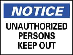 NMC - "Notice - Unauthorized Persons Keep Out", 10" Long x 14" Wide, Rigid Plastic Safety Sign - Rectangle, 0.05" Thick, Use for Security & Admittance - Eagle Tool & Supply