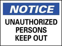 NMC - "Notice - Unauthorized Persons Keep Out", 10" Long x 14" Wide, Pressure-Sensitive Vinyl Safety Sign - Rectangle, 0.004" Thick, Use for Security & Admittance - Eagle Tool & Supply