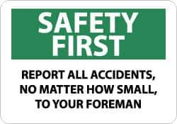 NMC - "Safety First - Report All Accidents, No Matter How Small, to Your Foreman", 10" Long x 14" Wide, Pressure-Sensitive Vinyl Safety Sign - Rectangle, 0.004" Thick, Use for Inspection, Testing & Accident Data - Eagle Tool & Supply