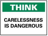 NMC - "Think - Carelessness Is Dangerous", 10" Long x 14" Wide, Pressure-Sensitive Vinyl Safety Sign - Rectangle, 0.004" Thick, Use for Accident Prevention - Eagle Tool & Supply