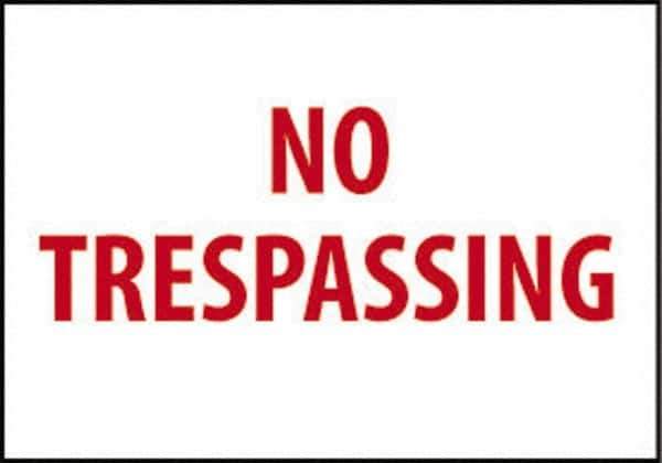 NMC - "No Trespassing", 10" Long x 14" Wide, Rigid Plastic Safety Sign - Rectangle, 0.05" Thick, Use for Security & Admittance - Eagle Tool & Supply