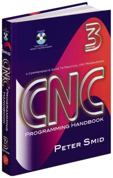 Industrial Press - CNC Programming Handbook Publication with CD-ROM, 3rd Edition - by Peter Smid, Industrial Press, 2007 - Eagle Tool & Supply