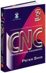 Industrial Press - CNC Programming Handbook Publication with CD-ROM, 3rd Edition - by Peter Smid, Industrial Press, 2007 - Eagle Tool & Supply