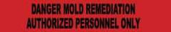 NMC - 1,000' Long x 3" Wide Roll, Polyethylene, Red Barricade Tape - Message: Danger - Mold Remediation - Authorized Personnel Only - Eagle Tool & Supply