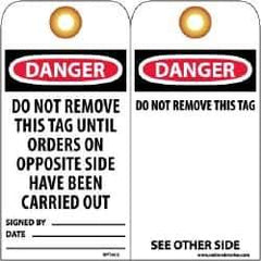 NMC - 3" High x 6" Long, DANGER - DO NOT REMOVE THIS TAG UNTIL ORDERS ON OPPOSITE SIDE HAVE BEEN CARRIED, English Safety & Facility Lockout Tag - Tag Header: Danger, 2 Sides, Black, Red & White Unrippable Vinyl - Eagle Tool & Supply