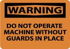 NMC - "Warning - Do Not Operate Machine without Guards in Place", 7" Long x 10" Wide, Aluminum Safety Sign - Rectangle, 0.04" Thick, Use for Accident Prevention - Eagle Tool & Supply