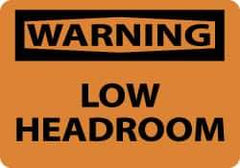 NMC - "Warning - Low Headroom", 7" Long x 10" Wide, Aluminum Safety Sign - Rectangle, 0.04" Thick, Use for Accident Prevention - Eagle Tool & Supply