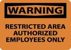 NMC - "Warning - Restricted Area - Authorized Employees Only", 10" Long x 14" Wide, Rigid Plastic Safety Sign - Rectangle, 0.05" Thick, Use for Security & Admittance - Eagle Tool & Supply