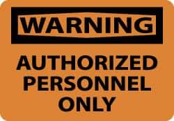 NMC - "Warning - Authorized Personnel Only", 7" Long x 10" Wide, Aluminum Safety Sign - Rectangle, 0.04" Thick, Use for Security & Admittance - Eagle Tool & Supply