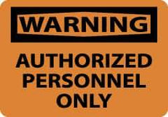 NMC - "Warning - Authorized Personnel Only", 7" Long x 10" Wide, Rigid Plastic Safety Sign - Rectangle, 0.05" Thick, Use for Security & Admittance - Eagle Tool & Supply