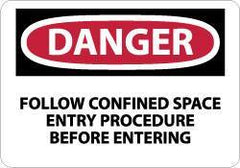 NMC - "Danger - Follow Confined Space Entry Procedure Before Entering", 7" Long x 10" Wide, Aluminum Safety Sign - Rectangle, 0.04" Thick, Use for Accident Prevention - Eagle Tool & Supply