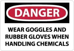 NMC - "Danger - Wear Goggles and Rubber Gloves When Handling Chemicals", 7" Long x 10" Wide, Aluminum Safety Sign - Rectangle, 0.04" Thick, Use for Accident Prevention - Eagle Tool & Supply