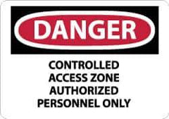 NMC - "Danger - Controlled Access Zone - Authorized Personnel Only", 10" Long x 14" Wide, Rigid Plastic Safety Sign - Rectangle, 0.05" Thick, Use for Security & Admittance - Eagle Tool & Supply