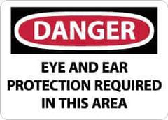 NMC - "Danger - Eye and Ear Protection Required in This Area", 10" Long x 14" Wide, Rigid Plastic Safety Sign - Rectangle, 0.05" Thick, Use for Accident Prevention - Eagle Tool & Supply