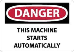 NMC - "Danger - This Machine Starts Automatically", 7" Long x 10" Wide, Aluminum Safety Sign - Rectangle, 0.04" Thick, Use for Accident Prevention - Eagle Tool & Supply