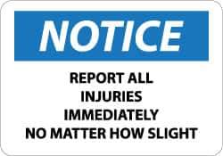 NMC - "Notice - Report All Injuries Immediately No Matter How Slight", 7" Long x 10" Wide, Rigid Plastic Safety Sign - Rectangle, 0.05" Thick, Use for Inspection, Testing & Accident Data - Eagle Tool & Supply