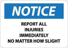 NMC - "Notice - Report All Injuries Immediately No Matter How Slight", 7" Long x 10" Wide, Rigid Plastic Safety Sign - Rectangle, 0.05" Thick, Use for Inspection, Testing & Accident Data - Eagle Tool & Supply