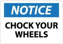 NMC - "Notice - Chock Your Wheels", 7" Long x 10" Wide, Aluminum Safety Sign - Rectangle, 0.04" Thick, Use for Accident Prevention - Eagle Tool & Supply