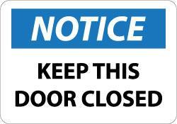NMC - "Notice - Keep This Door Closed", 7" Long x 10" Wide, Aluminum Safety Sign - Rectangle, 0.04" Thick, Use for Accident Prevention - Eagle Tool & Supply