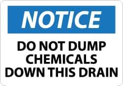 NMC - "Notice - Do Not Dump Chemicals Down This Drain", 7" Long x 10" Wide, Aluminum Safety Sign - Rectangle, 0.04" Thick, Use for Accident Prevention - Eagle Tool & Supply