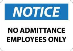 NMC - "Notice - No Admittance - Employees Only", 7" Long x 10" Wide, Aluminum Safety Sign - Rectangle, 0.04" Thick, Use for Security & Admittance - Eagle Tool & Supply