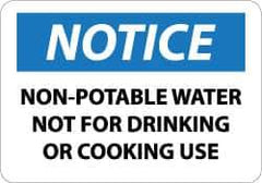 NMC - "Notice - Non-Potable Water - Not for Drinking or Cooking Use", 7" Long x 10" Wide, Aluminum Safety Sign - Rectangle, 0.04" Thick, Use for Security & Admittance - Eagle Tool & Supply
