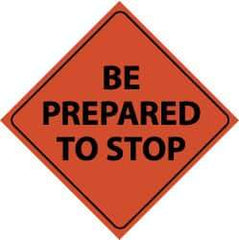 NMC - "Be Prepared to Stop", 48" Wide x 48" High, Nylon Construction Roadway Signs - Black on Orange, Engineer Grade Reflectivity, Diamond, Sign Stand Mount - Eagle Tool & Supply