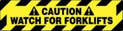 NMC - Caution - Watch for Forklifts, Anti-Skid Pressure-Sensitive Vinyl Floor Sign - Rectangle, Black on Yellow, Adhesive Backed, For Accident Prevention - Eagle Tool & Supply