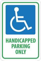 NMC - "Handicapped Parking Only", "Handicapped Symbol", 12" Wide x 18" High, Aluminum ADA Signs - 0.08" Thick, Green & Blue on White, Engineer Grade Reflectivity, Rectangle, Post Mount - Eagle Tool & Supply