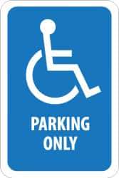 NMC - "Parking Only", "Handicapped Symbol", 12" Wide x 18" High, Aluminum ADA Signs - 0.08" Thick, White on Blue, Engineer Grade Reflectivity, Rectangle, Post Mount - Eagle Tool & Supply