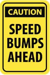 NMC - "Caution - Speed Bumps Ahead", 12" Wide x 18" High, Aluminum Traffic Control Signs - 0.08" Thick, Black on Yellow, High Intensity Reflectivity, Rectangle, Post Mount - Eagle Tool & Supply