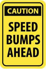 NMC - "Caution - Speed Bumps Ahead", 12" Wide x 18" High, Aluminum Traffic Control Signs - 0.08" Thick, Black on Yellow, High Intensity Reflectivity, Rectangle, Post Mount - Eagle Tool & Supply