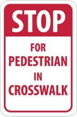 NMC - "Stop for Pedestrian in Crosswalk", 18" Wide x 24" High, Aluminum Pedestrian Crossing Signs - 0.08" Thick, Red on White, Engineer Grade Reflectivity, Rectangle, Post Mount - Eagle Tool & Supply