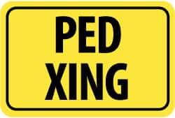 NMC - "Ped XING", 18" Wide x 12" High, Aluminum Pedestrian Crossing Signs - 0.08" Thick, Black on Yellow, High Intensity Reflectivity, Rectangle, Post Mount - Eagle Tool & Supply